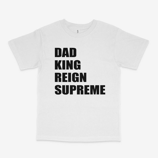 DAD KING REIGN SUPREME WHITE